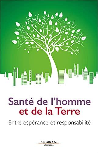 Santé de l'homme et de la Terre : entre espérance et responsabilité