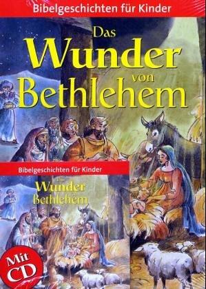 Das Wunder von Bethlehem. Bibelgeschichten für Kinder