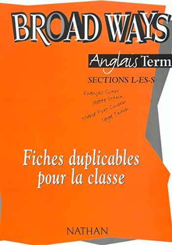 Broad ways, anglais terminales L-ES-S : fiches duplicables pour la classe