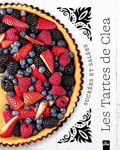 Les tartes de Clea : sucrées et salées