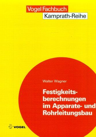 Festigkeitsberechnungen im Apparate- und Rohrleitungsbau