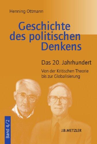 Geschichte des politischen Denkens 4/2: Das 20. Jahrhundert. Von der Kritischen Theorie bis zur Globalisierung