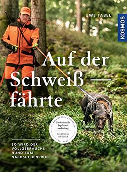 Auf der Schweißfährte: So wird der Vollgebrauchshund zum Nachsuchenprofi