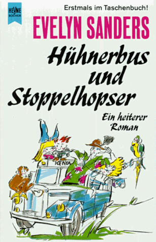 Hühnerbus und Stoppelhopser. Ein heiterer Roman.