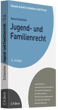 Jugend- und Familienrecht: Ein Studienbuch: Kinder- und Jugendhilferecht, Jugendstrafrecht, Aufsichtspflicht, Ehe- und ehescheidungsrecht, ... Vormundschaft, Pflegeschaft, Betreuungsrecht