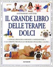 Il grande libro delle terapie dolci (Illustrati. Varia di paperback)