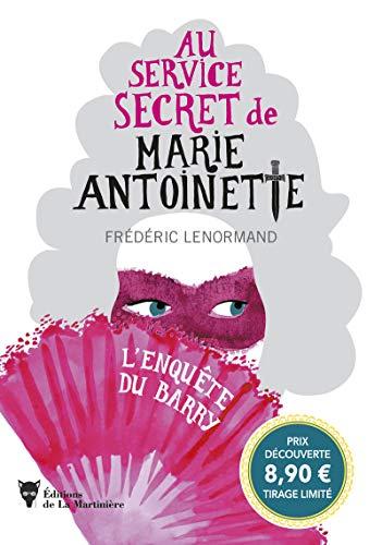 Au service secret de Marie-Antoinette. L'enquête du Barry