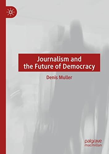 Journalism and the Future of Democracy