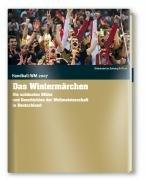 Handball WM 2007 - Ein deutsches Wintermärchen