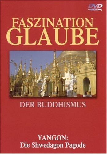 Faszination Glaube - Der Buddhismus