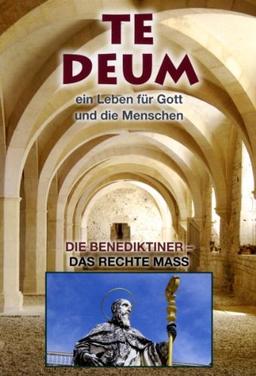 TE DEUM - Die Benediktiner