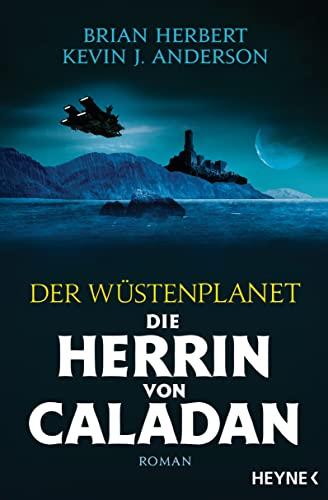 Der Wüstenplanet – Die Herrin von Caladan: Roman (Der Wüstenplanet - The Duke of Caladan, Band 2)