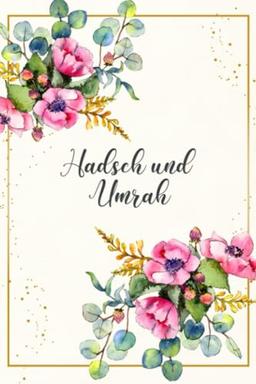 Hadsch & Umrah: Tagebuch, Notizheft, Planer, Journal und Geschenk für Muslime