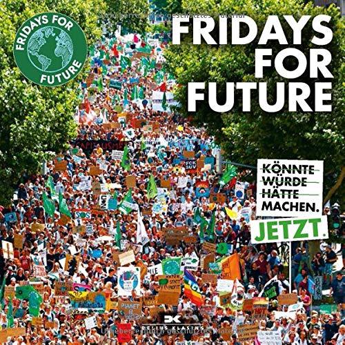 Fridays for Future: (Könnte – Würde – Hätte) Machen. Jetzt.