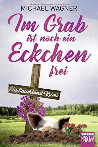 Im Grab ist noch ein Eckchen frei: Ein Sauerland-Krimi (Kettling und Larisch ermitteln, Band 2)