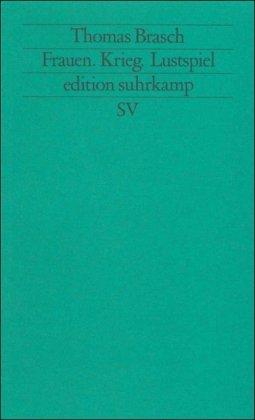 Frauen. Krieg. Lustspiel (edition suhrkamp)
