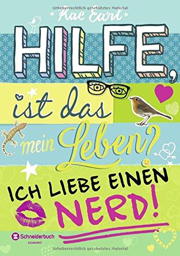 Hilfe, ist das mein Leben?, Band 02: Ich liebe einen Nerd!