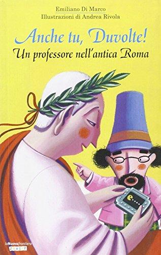 Anche tu, Duvolte! Un professore nell'antica Roma