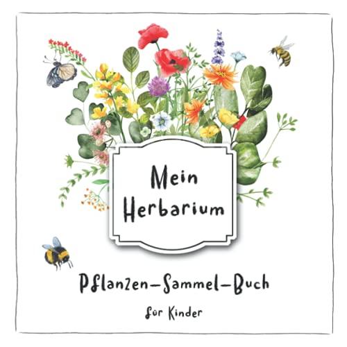 Mein Herbarium: Pflanzen-Sammel-Buch für Kinder