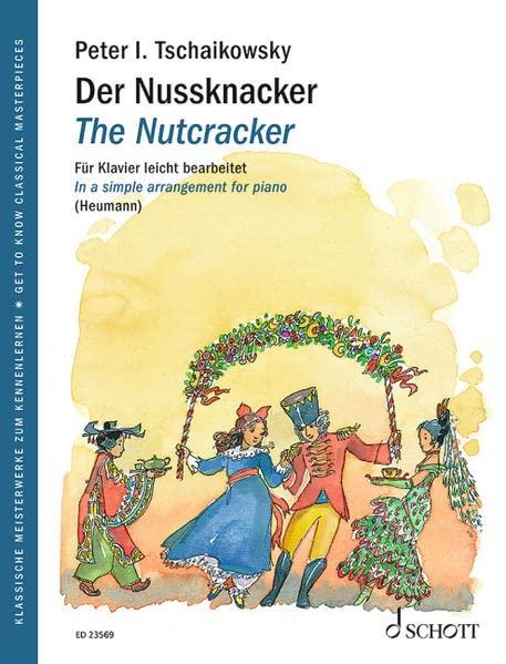 Der Nussknacker: Ballett in zwei Akten op. 71. op. 71. Klavier. Klavierauszug. (Get to Know Classical Masterpieces)