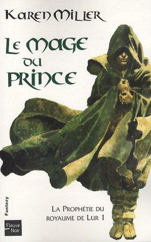 La prophétie du royaume de Lur. Vol. 1. Le mage du prince