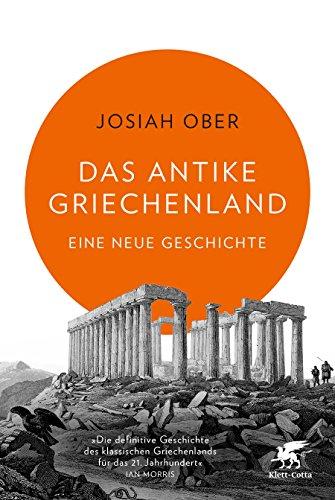 Das antike Griechenland: Eine neue Geschichte