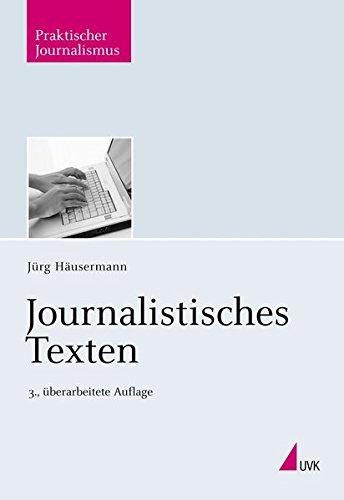 Journalistisches Texten (Praktischer Journalismus)