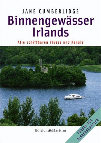 Binnengewässer Irland: Alle schiffbaren Flüsse und Kanäle