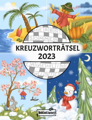 Kreuzworträtsel 2023: Kreuzworträtselbuch für Erwachsene mit 365 datierten Kreuzworträtseln (Rätselbücher 2023)