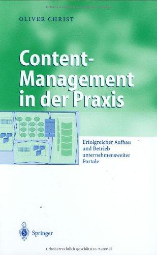 Content-Management in der Praxis: Erfolgreicher Aufbau und Betrieb unternehmensweiter Portale (Business Engineering)