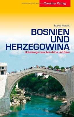 Bosnien und Herzegowina - Unterwegs zwischen Save und Adria