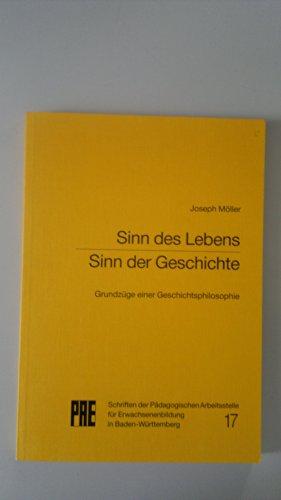 Sinn des Lebens, Sinn der Geschichte: Grundzüge einer Geschichtsphilosophie (Schriften der Pädagogischen Arbeitsstelle für Erwachsenenbildung)