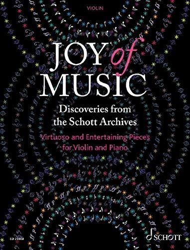 Joy of Music – Discoveries from the Schott Archives: Virtuoso and Entertaining Pieces for Violin and Piano. für Violine und Klavier.