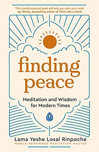 Finding Peace: Meditation and Wisdom for Modern Times