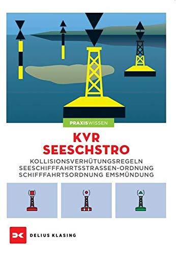 KVR. SeeSchStrO: Kollisionsverhütungsregeln, Seeschifffahrtsstraßen-Ordnung und Schifffahrtsordnung Emsmündung