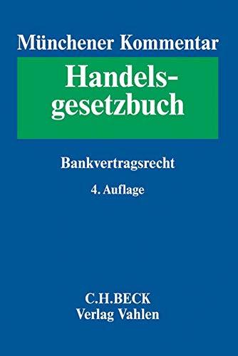 Münchener Kommentar zum Handelsgesetzbuch  Bd. 6: Bankvertragsrecht: Recht des Zahlungsverkehrs, Kapitalmarkt- und Wertpapiergeschäft, Ottawa Übereinkommen über Internationales Factoring