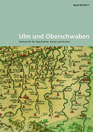 Ulm und Oberschwaben: Zeitschrift für Geschichte, Kunst und Kultur