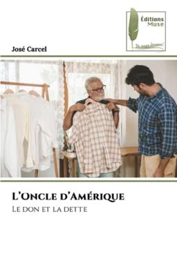 L'Oncle d'Amérique : Le don et la dette