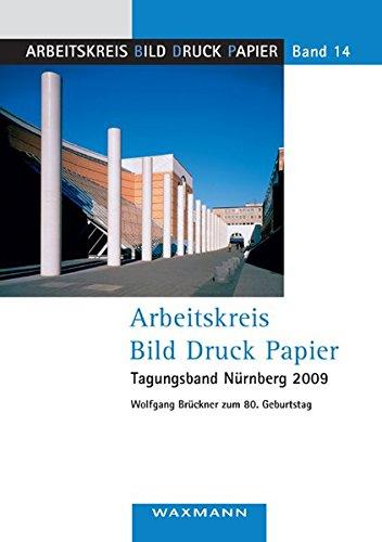 Arbeitskreis Bild Druck PapierTagungsband Nürnberg 2009: Wolfgang Brückner zum 80. Geburtstag