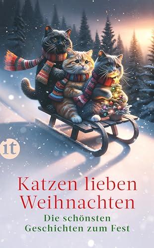 Katzen lieben Weihnachten: Die schönsten Geschichten zum Fest | Ein Geschenkbuch für Katzenfans und die ganze Familie