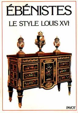 Les Ebénistes du style Louis XVI