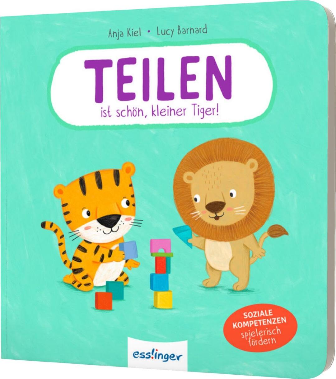 Teilen ist schön, kleiner Tiger!: Soziale Kompetenzen spielerisch fördern