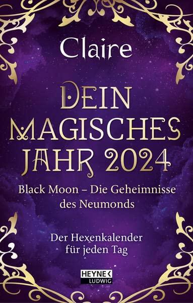 Dein magisches Jahr 2024: Black Moon – Die Geheimnisse des Neumonds - Der Hexenkalender für jeden Tag - Taschenkalender 10,0 x 15,5 cm