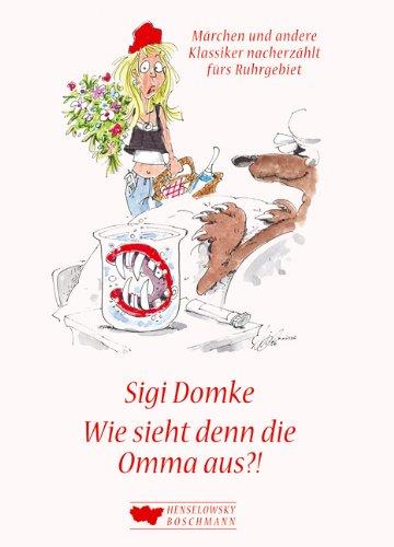 Wie sieht den die Omma aus?!: Märchen und andere Klassiker nacherzählt fürs Ruhrgebiet