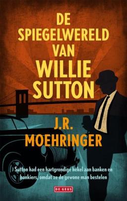 De spiegelwereld van Willie Sutton