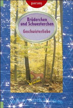 Brüderchen und Schwesterchen. Geschwisterliebe: Heilung durch Märchen. Verstrickungen lösen