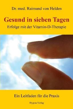 Gesund in sieben Tagen: Erfolge mit der Vitamin-D-Therapie