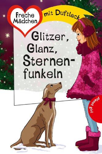 Freche Mädchen - freche Minis!: Glitzer, Glanz, Sternenfunkeln