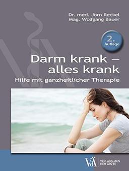 Darm krank - alles krank: Hilfe mit ganzheitlicher Therapie