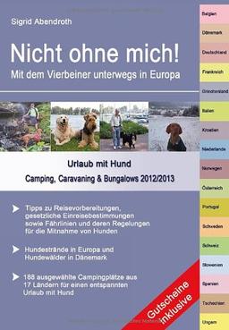 Nicht ohne mich! Mit dem Vierbeiner unterwegs in Europa. Urlaub mit Hund - Camping, Caravaning & Bungalows 2012/2013